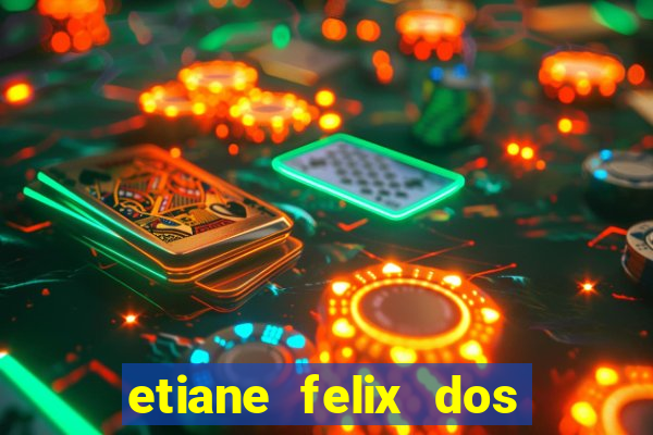 etiane felix dos santos pelada